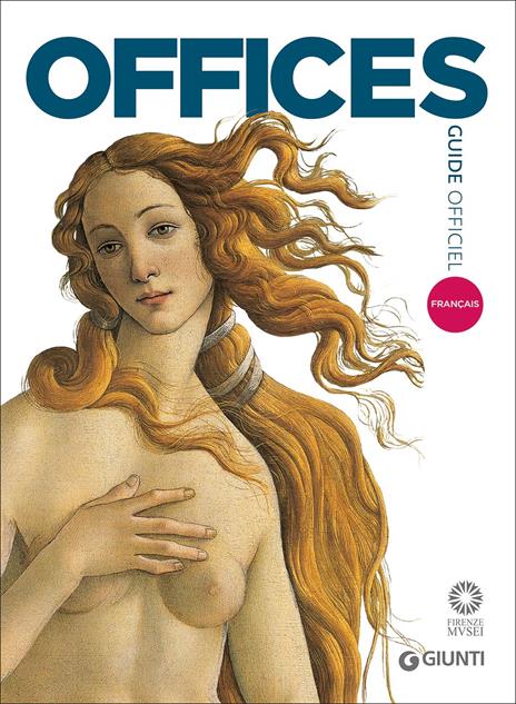 Galerie des Offices. Guide officiel. Toutes les oeuvres - Gloria Fossi - copertina