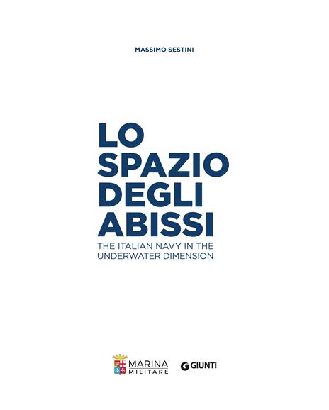 Lo spazio degli abissi. The Italian Navy in the underwater dimension. Ediz. a colori - 2