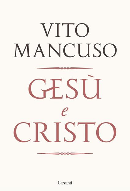 Gesù e Cristo - Vito Mancuso - ebook