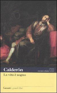 La vita è sogno. Testo spagnolo a fronte - Pedro Calderón de la Barca - copertina