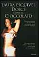 Libro Dolce come il cioccolato Laura Esquivel