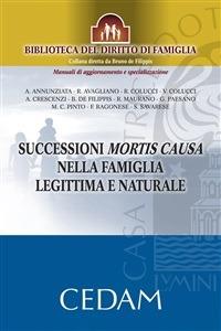 Successioni mortis causa nella famiglia legittima e naturale - Crescenzi Annamaria,Annunziata Antonio,De Filippis Bruno,Ragonese Francesco - ebook