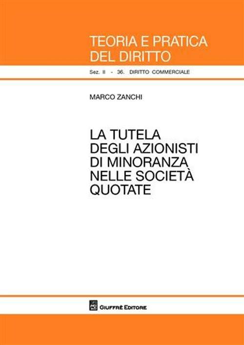 La tutela degli azionisti di minoranza nelle società quotate - Marco Zanchi - copertina