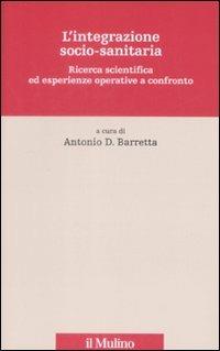 L'integrazione socio-sanitaria. Ricerca scientifica ed esperienze operative a confronto - copertina