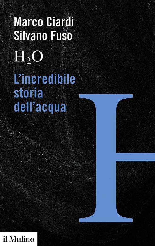 H2O L'incredibile storia dell'acqua - Marco Ciardi,Silvano Fuso - ebook
