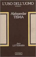 L'uso dell'uomo - Aleksandar Tisma - copertina