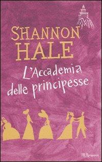 L'accademia delle principesse - Shannon Hale - copertina