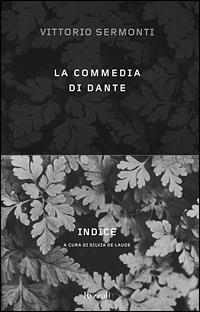 La Commedia di Dante. Indice - Vittorio Sermonti - copertina