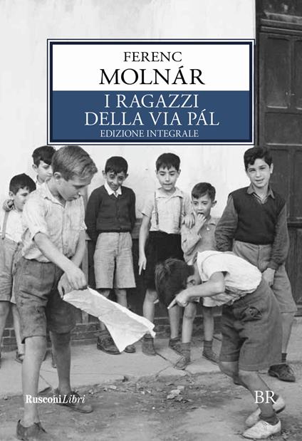 I ragazzi della via Pál. Ediz. integrale - Ferenc Molnár - copertina