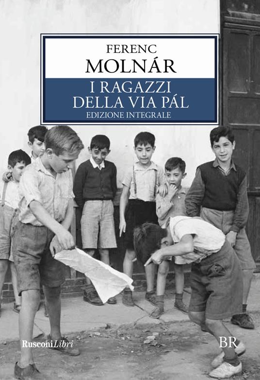 I ragazzi della via Pál. Ediz. integrale - Ferenc Molnár - copertina