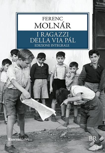 I ragazzi della via Pál. Ediz. integrale - Ferenc Molnár - ebook