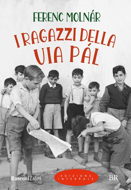 I ragazzi della via Pál. Ediz. integrale - Ferenc Molnár - copertina