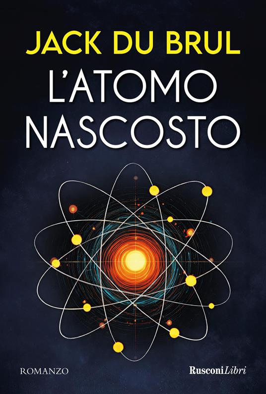 L'atomo nascosto. Nuova ediz. - Jack Du Brul - copertina
