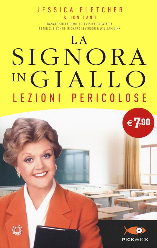 Lezioni pericolose. La signora in giallo - Jessica Fletcher,Jon Land - copertina