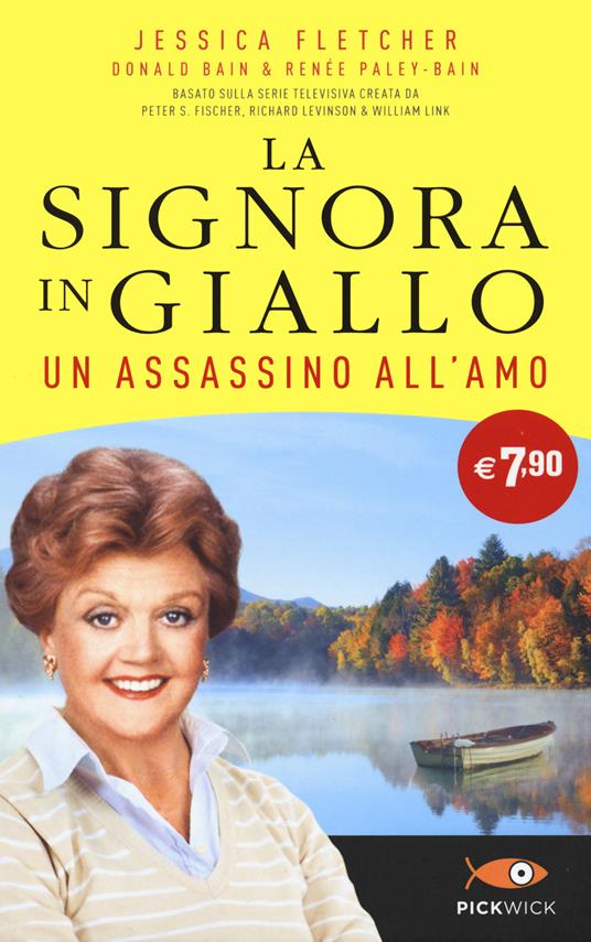 Un assassino all'amo. La signora in giallo - Jessica Fletcher,Donald Bain,Renée Paley-Bain - copertina