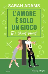 L'amore è solo un gioco. The cheat sheet