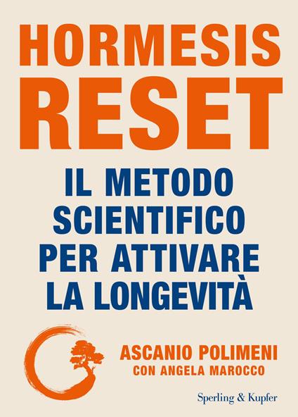 Hormesis Reset. Il metodo scientifico per attivare la longevità - Ascanio Polimeni,Angela Marocco - copertina
