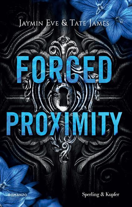 Forced proximity. Ediz. Italiana - Tate James,Jaymin Eve - copertina