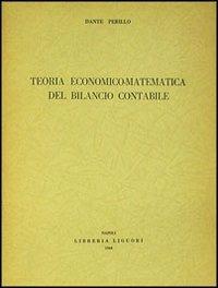 Teoria economico-matematica del bilancio contabile - Dante Perillo - copertina