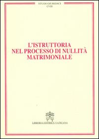 L'istruttoria nel processo di nullità matrimoniale. Vol. 18 - copertina