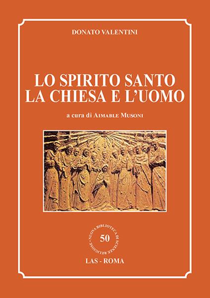 Lo Spirito Santo, la Chiesa e l'uomo - Donato Valentini - copertina