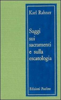 Saggi sui sacramenti e sull'escatologia - Karl Rahner - copertina