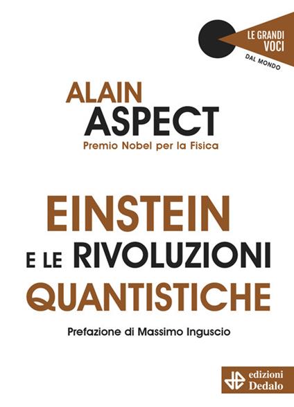 Einstein e le rivoluzioni quantistiche - Alain Aspect,Elena Ioli - ebook