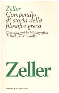 Compendio di storia della filosofia greca con una guida bibliografica di Rodolfo Mondolfo - Eduard Zeller - copertina