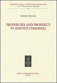 Prophecies and prophecy in Dante's Commedia - Robert Wilson - copertina
