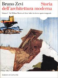 Storia dell'architettura moderna. Vol. 1: Da William Morris ad Alvar Aalto: la ricerca spazio-temporale. - Bruno Zevi - copertina