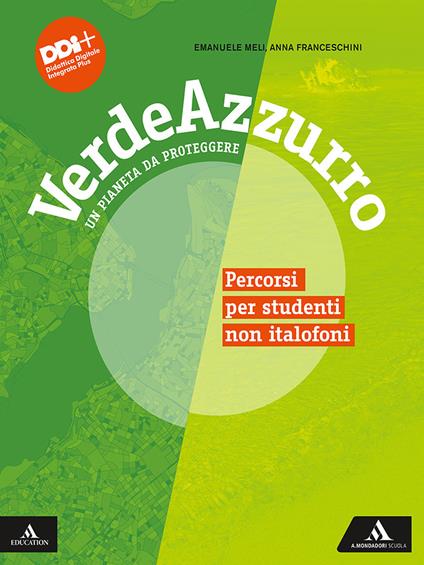 Verdeazzurro. Un pianeta da proteggere. Percorsi per studenti non italofoni. Per la Scuola media. Con e-book. Con espansione online - Emanuele Meli,Anna Franceschini - copertina