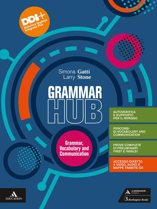 Grammar hub. Grammar, Vocabulary and Communication. Con Visual revision. Per gli Ist. tecnici e professionali. Con e-book. Con espansione online - Simona Gatti,Larry Stone - copertina