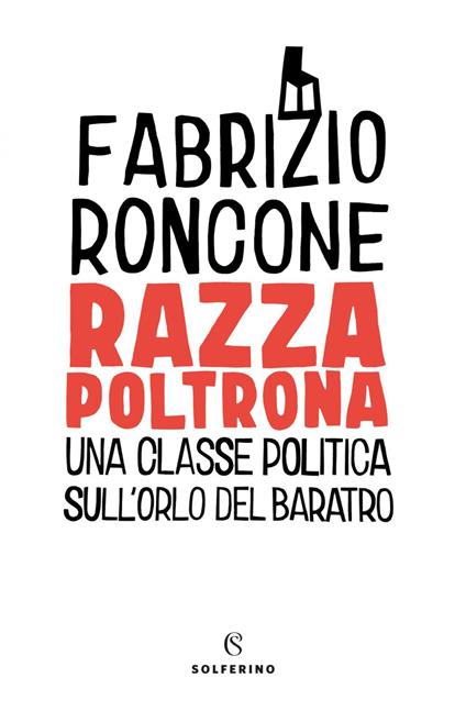 Razza poltrona. Una classe politica sull'orlo del baratro - Fabrizio Roncone - ebook