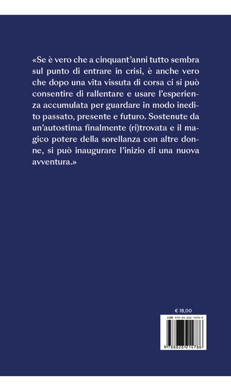 Le schiacciate. Vivere i cinquant’anni a testa alta tra lavoro, figli adolescenti e genitori anziani - Laura Turuani - 3