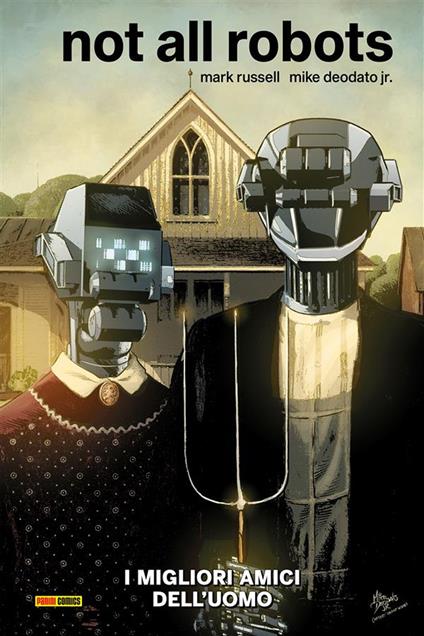 I migliori amici dell'uomo. Not all robots - Mike jr. Deodato,Mark Russell - ebook