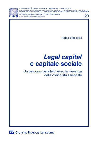 Legal capital e capitale sociale. Un percorso parallelo verso la rilevanza della continuità aziendale - Fabio Signorelli - copertina