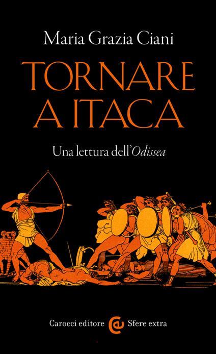 Tornare a Itaca. Una lettura dell'«Odissea» - Maria Grazia Ciani - ebook