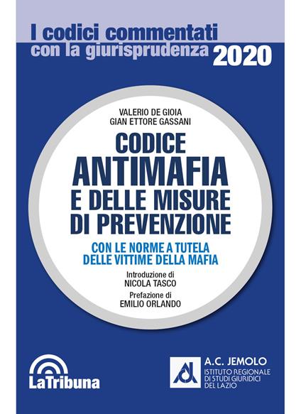 Codice antimafia e delle misure di prevenzione. Con le norme a tutela delle vittime della mafia - Valerio De Gioia,Gian Ettore Gassani - copertina