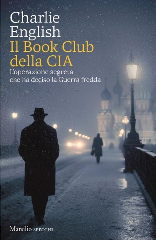 Il Book Club della CIA. L'operazione segreta che ha deciso la Guerra fredda - Charlie English,Anita Taroni,Stefano Travagli - ebook