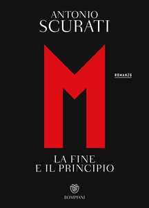 Libro M. La fine e il principio Antonio Scurati
