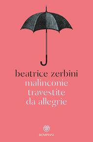 Malinconie travestite da allegrie