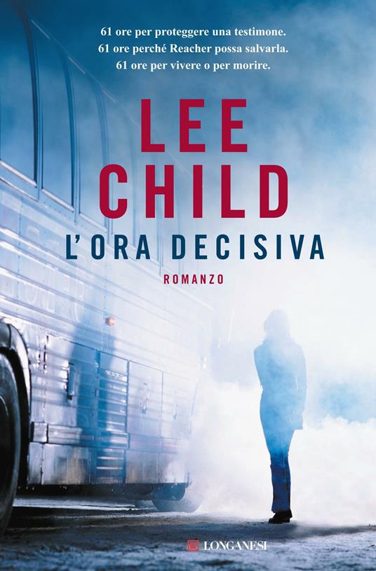 L' ora decisiva - Lee Child,Adria Tissoni - ebook
