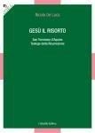 Libro Gesù il Risorto. San Tommaso d'Aquino teologo della risurrezione Nicola De Luca