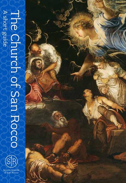 The Church of San Rocco. A short guide - Maria Agnese Chiari Moretto Wiel - copertina