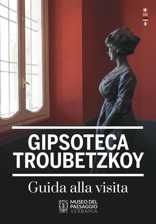 Gipsoteca Troubetzkoy. Guida alla visita. Ediz. multilingue - copertina