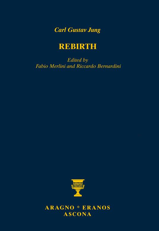 Rinascere. Testo e appunti della conferenza tenuta a Eranos nel 1939-Rebirth. Text and notes of the lecture held at Eranos in 1939 - Carl Gustav Jung - copertina