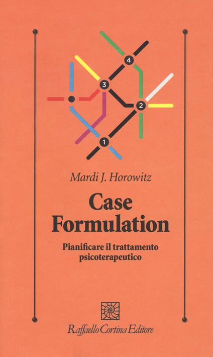 Case formulation. Pianificare il trattamento psicoterapeutico - Mardi J. Horowitz - copertina