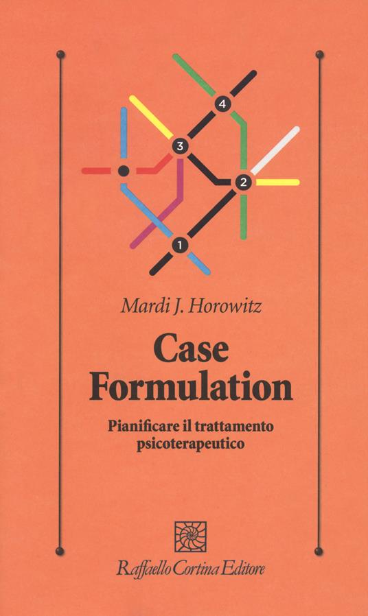 Case formulation. Pianificare il trattamento psicoterapeutico - Mardi J. Horowitz - copertina