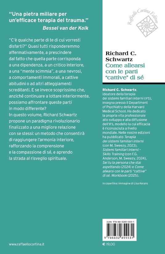 Come allearsi con le parti «cattive» di sé. Guarire il trauma con il modello dei sistemi familiari interni - Richard C. Schwartz - 2