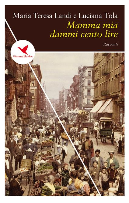 Mamma mia dammi cento lire - Maria Teresa Landi,Luciana Tola - copertina